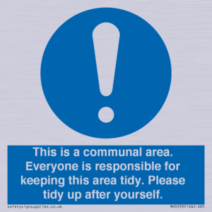 This is a communal area. Everyone is responsible for keeping this area tidy. 